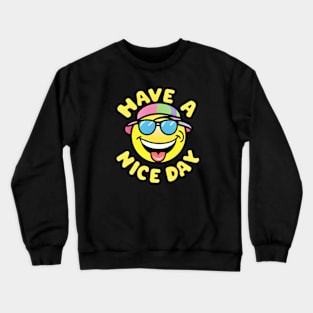 Have A Nice Day Crewneck Sweatshirt